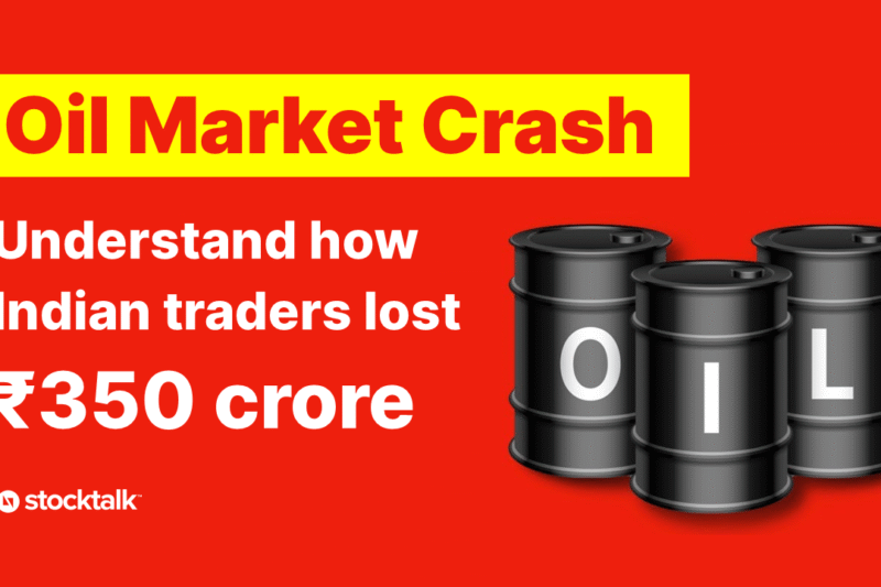 Oil Market Crash – How Indian traders lost ₹350 crore