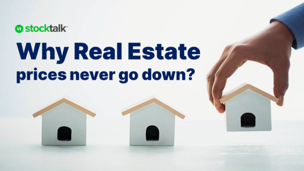 Stocktalk why real estate prices never go down