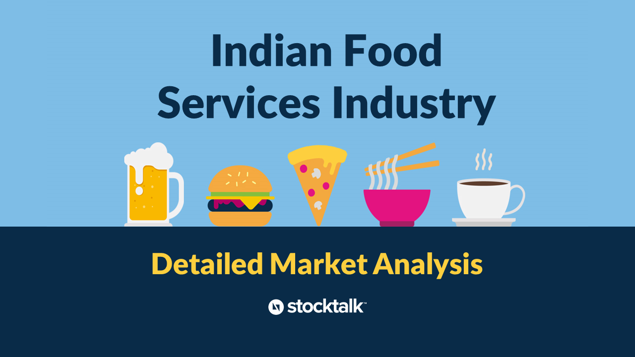 Stocktalk indian food services industry market analysis